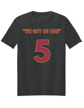 Load image into Gallery viewer, &quot;WE GOT US ONE&quot; T-shirt FREE SHIPPING