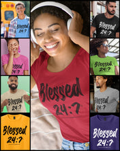 Load image into Gallery viewer, Blessed 24:7® T-shirt FREE SHIPPING