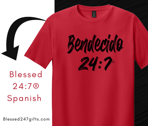 Blessed 24:7® (SPANISH) Bendecido T-shirt FREE SHIPPING